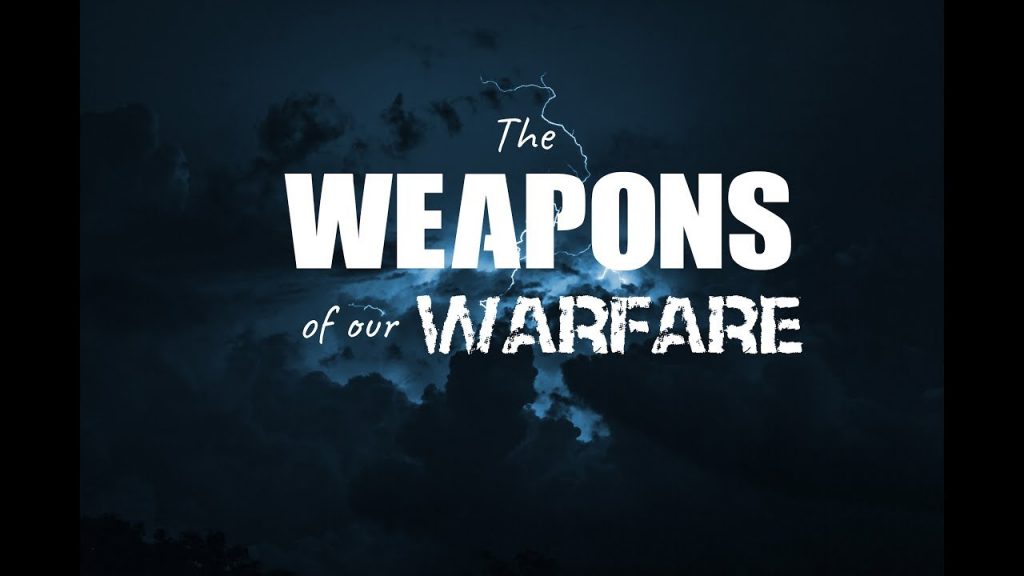 Weapons of Our Warfare